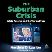 The Suburban Crisis by  Matthew Lassiter audiobook