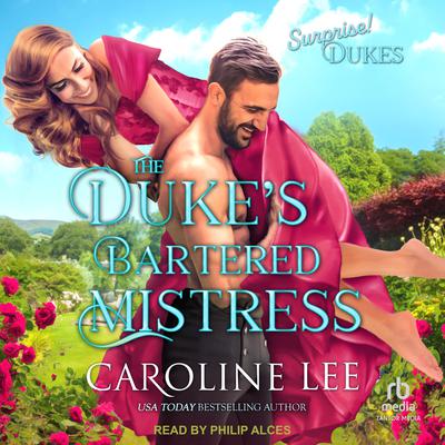 The Duke’s Bartered Mistress by Caroline Lee audiobook