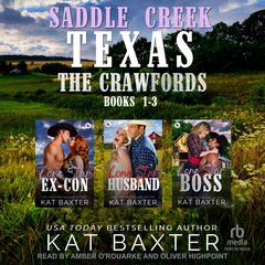 Saddle Creek, TX: The Crawfords Box Set #1 by Kat Baxter audiobook