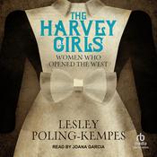 The Harvey Girls by  Lesley Poling-Kempes audiobook
