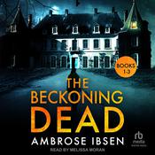The Beckoning Dead by  Ambrose Ibsen audiobook