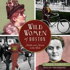 Wild Women of Boston by Dina Vargo audiobook