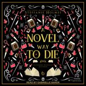 A Novel Way to Die by  Steffanie Holmes audiobook