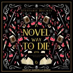 A Novel Way to Die by Steffanie Holmes audiobook