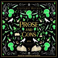 Prose & Cons by Steffanie Holmes audiobook