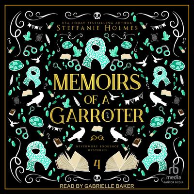 Memoirs of a Garroter by Steffanie Holmes audiobook