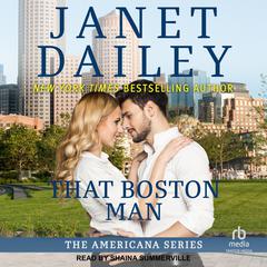 That Boston Man by Janet Dailey audiobook