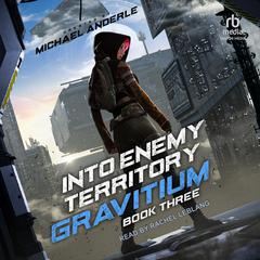 Into Enemy Territory by Michael Anderle audiobook