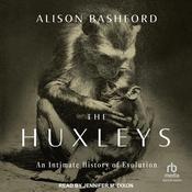 The Huxleys by  Alison Bashford audiobook