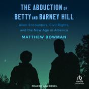 The Abduction of Betty and Barney Hill by  Matthew Bowman audiobook