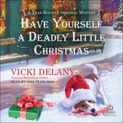 Have Yourself a Deadly Little Christmas by  Vicki Delany audiobook