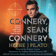 Connery, Sean Connery by Herbie J Pilato audiobook