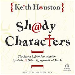 Shady Characters by Keith Houston audiobook