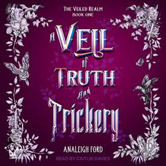 A Veil of Truth and Trickery by Analeigh Ford audiobook