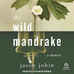 The Wild Mandrake by Jason Jobin audiobook