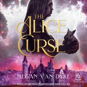 The Alice Curse by  Megan Van Dyke audiobook