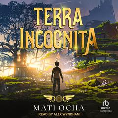 Terra Incognita by Mati Ocha audiobook