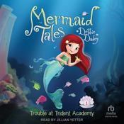 Trouble at Trident Academy by  Debbie Dadey audiobook