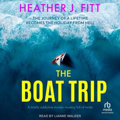 The Boat Trip by Heather J. Fitt audiobook
