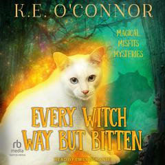 Every Witch Way But Bitten by K.E. O’Connor audiobook