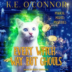 Every Witch Way But Ghouls by K.E. O’Connor audiobook