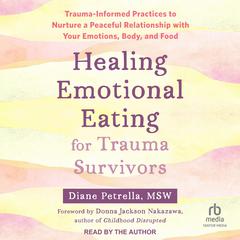 Healing Emotional Eating for Trauma Survivors by Diane Petrella, MSW audiobook