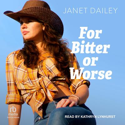 For Bitter or Worse by Janet Dailey audiobook