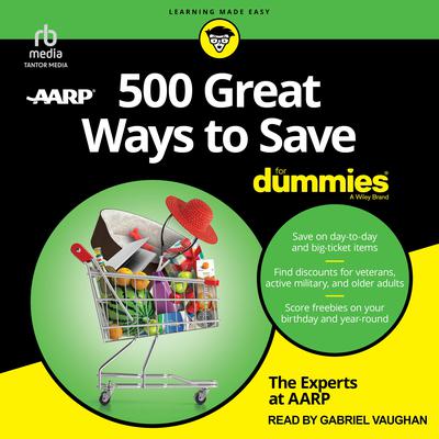 500 Great Ways to Save For Dummies by The Experts at AARP audiobook