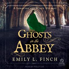 Ghosts in the Abbey by Emily L. Finch audiobook