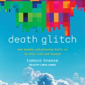 Death Glitch by  Tamara Kneese audiobook