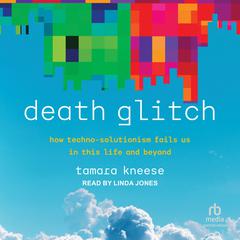 Death Glitch by Tamara Kneese audiobook