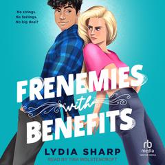 Frenemies with Benefits by Lydia Sharp audiobook