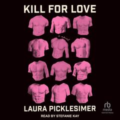Kill For Love by Laura Picklesimer audiobook
