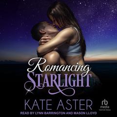 Romancing Starlight by Kate Aster audiobook