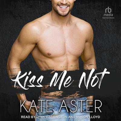 Kiss Me Not by Kate Aster audiobook