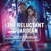 The Reluctant Guardian by  Alexis Morgan audiobook