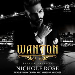Wanton by Nichole Rose audiobook