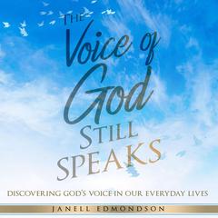 The Voice of God Still Speaks by Janell Edmondson audiobook