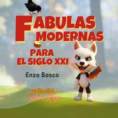 FÁBULAS MODERNAS PARA EL SIGLO XXI by Enzo Bosco audiobook