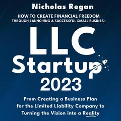 LLC Startup 2023 by Nicholas Regan audiobook