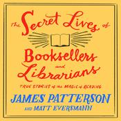 The Secret Lives of Booksellers and Librarians by  Matt Eversmann audiobook