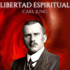 Libertad Espiritual by Carl Jung audiobook