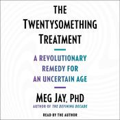The Twentysomething Treatment by  Meg Jay PhD audiobook