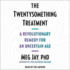 The Twentysomething Treatment by Meg Jay audiobook