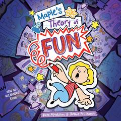 Maple's Theory of Fun by Kate McMillan audiobook