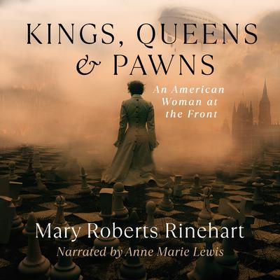 Kings, Queens, and Pawns by Mary Roberts Rinehart audiobook