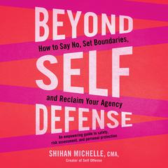 Beyond Self-Defense by Shihan Michelle, CMA audiobook