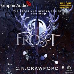 Frost [Dramatized Adaptation] by C.N. Crawford audiobook