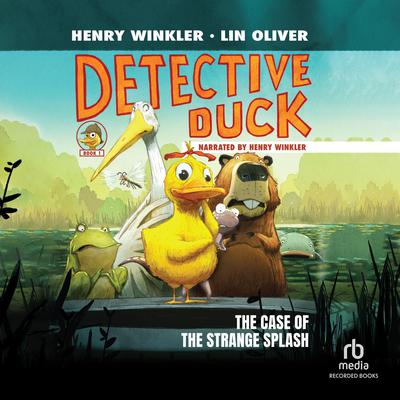 Detective Duck: The Case of the Strange Splash by Henry Winkler audiobook