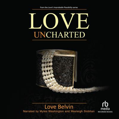 Love Uncharted by Love Belvin audiobook